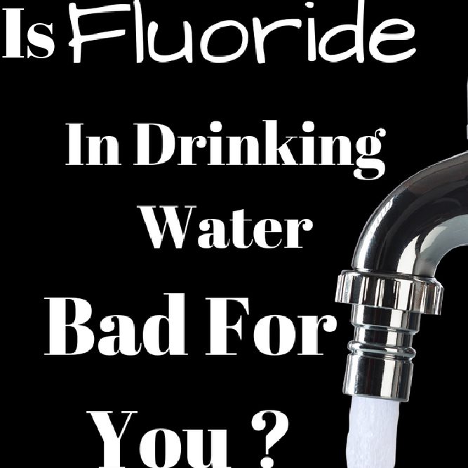 Is Fluoride In Drinking Water Bad For You?